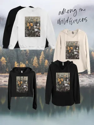 Among the Wildflowers Crewneck / Hoodie